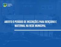 Aberto o período de inscrições para Berçário e Maternal na rede municipal