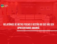 Audiências vão ser realizadas para apresentação de metas fiscais e gestão do SUS 