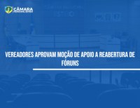 Câmara aprova apoio a reabertura de fóruns