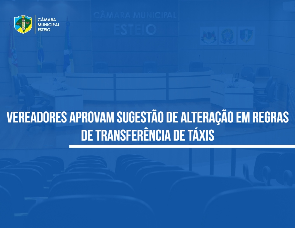 Câmara aprova proposta de mudança no serviço de táxi