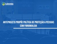 Câmara aprova proposta de política de proteção aos direitos das pessoas com fibromialgia