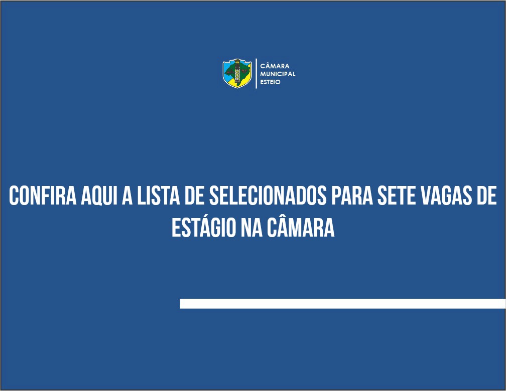 Câmara divulga lista de aprovados em processo seletivo