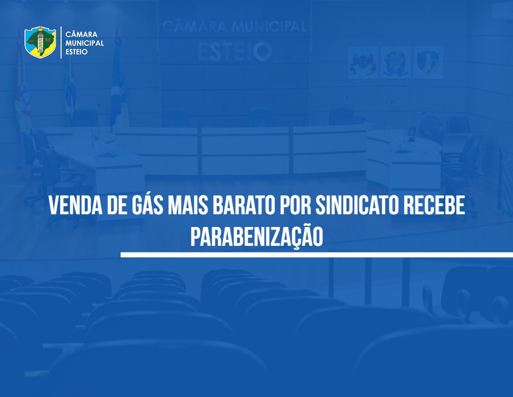 Câmara homenageia Sindipetro por venda de botijões de gás a R$ 35