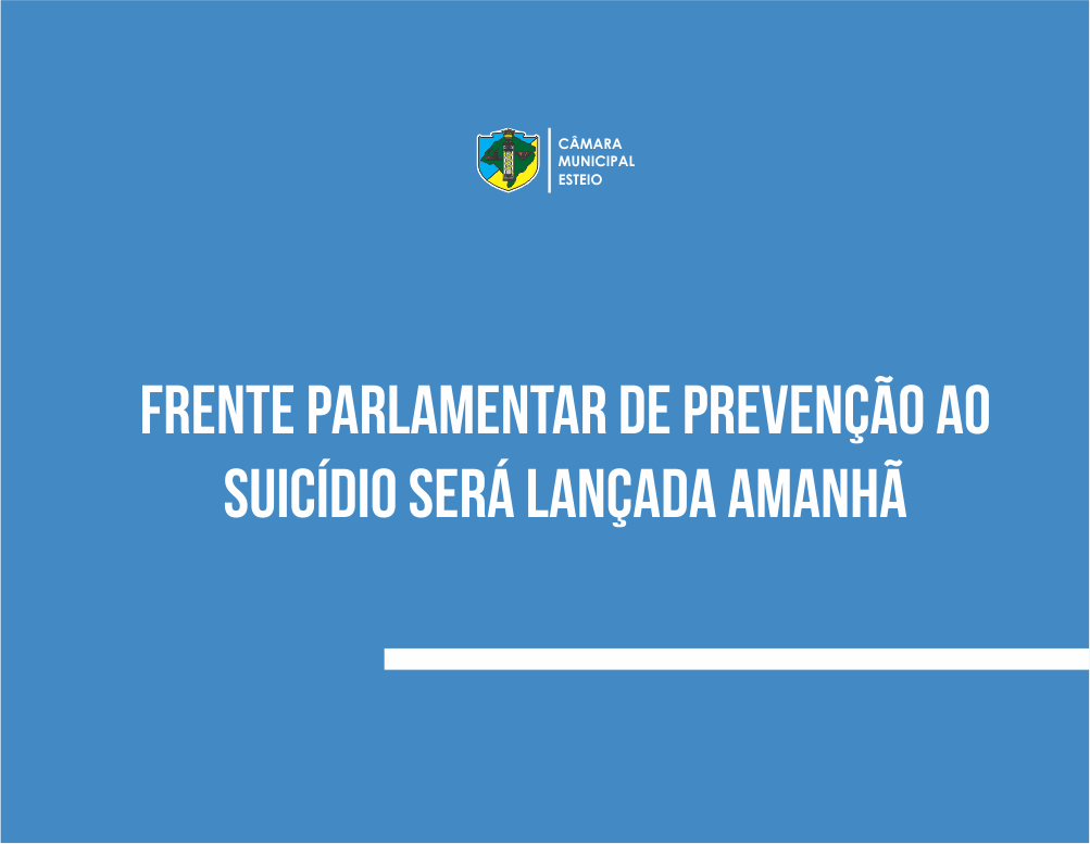 Frente Parlamentar de Prevenção ao Suicídio e Valorização da Vida será lançada amanhã 