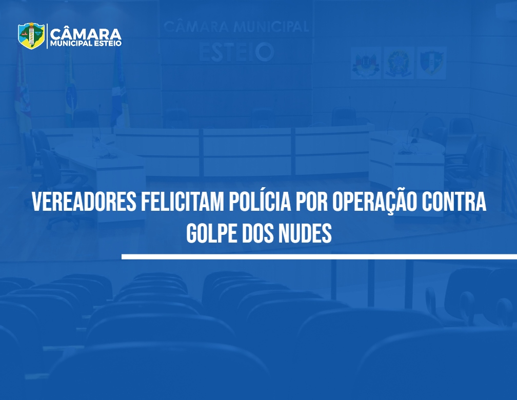 Polícia é parabenizada por operação contra golpe dos nudes