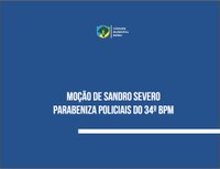 Moção de Sandro Severo parabeniza policiais do 34º BPM