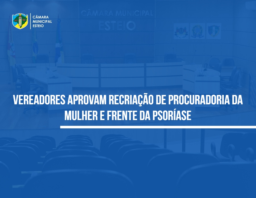 Procuradoria da Mulher e Frente da Psoríase são recriadas