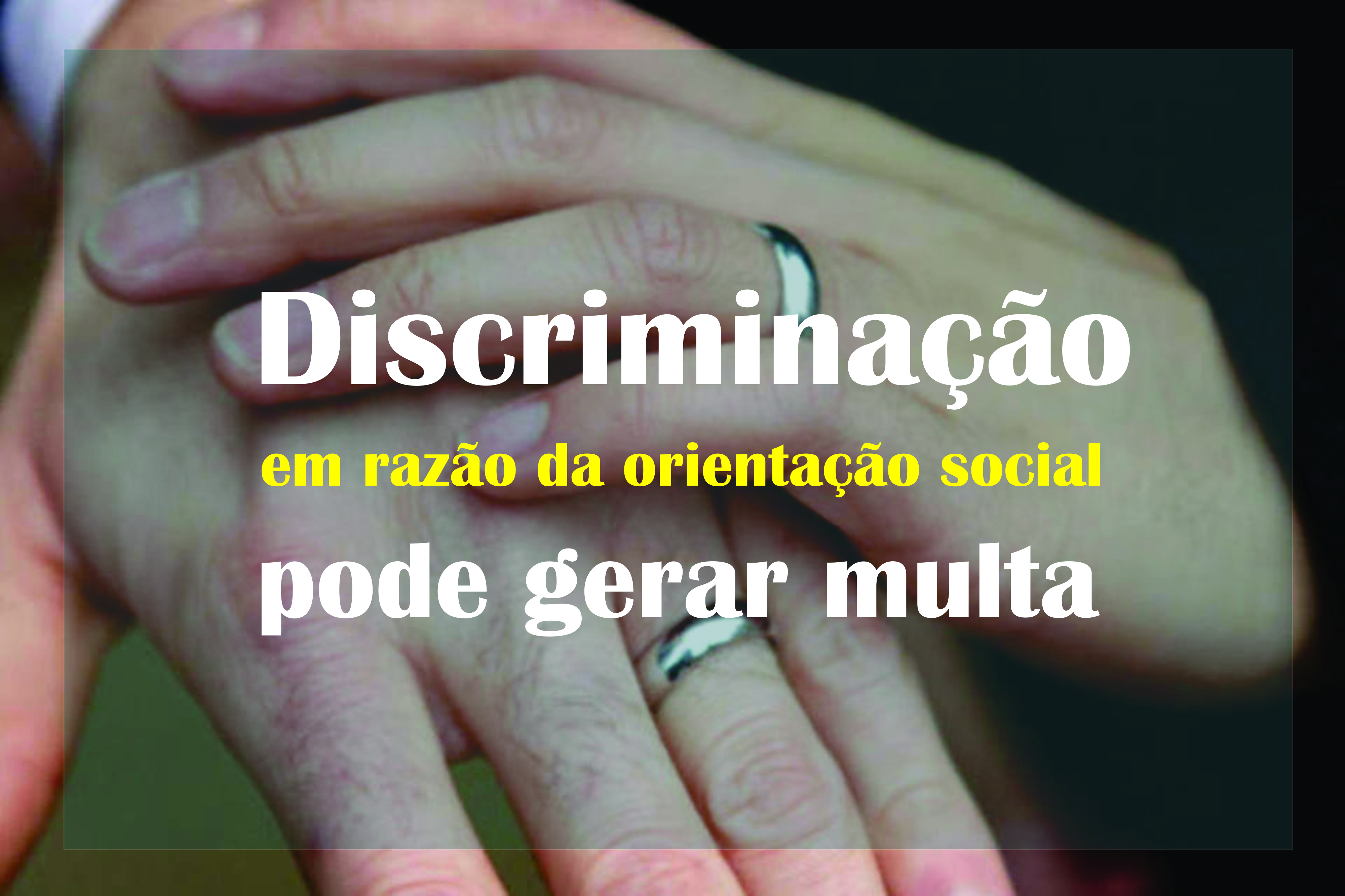 Projeto prevê penalidades à prática de discriminação em razão de orientação sexual