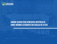 Sandro Severo (PSB) apresenta anteprojeto sobre Grêmios Estudantis em escolas de Esteio