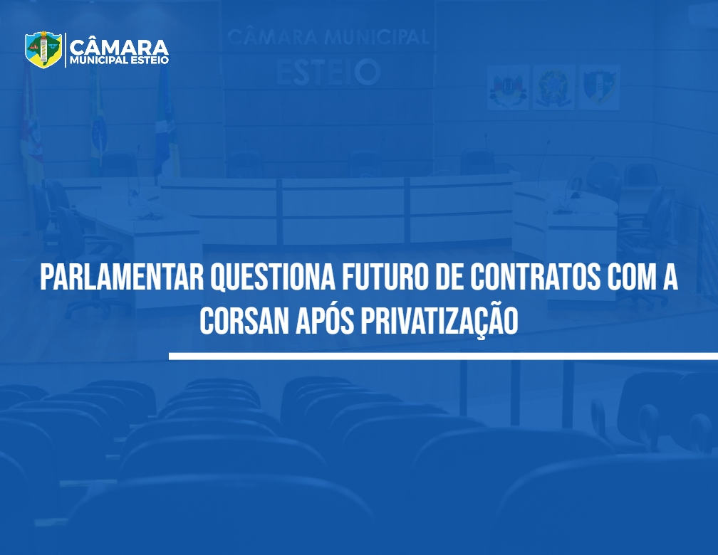 Situação de contratos com a Corsan motiva questionamentos