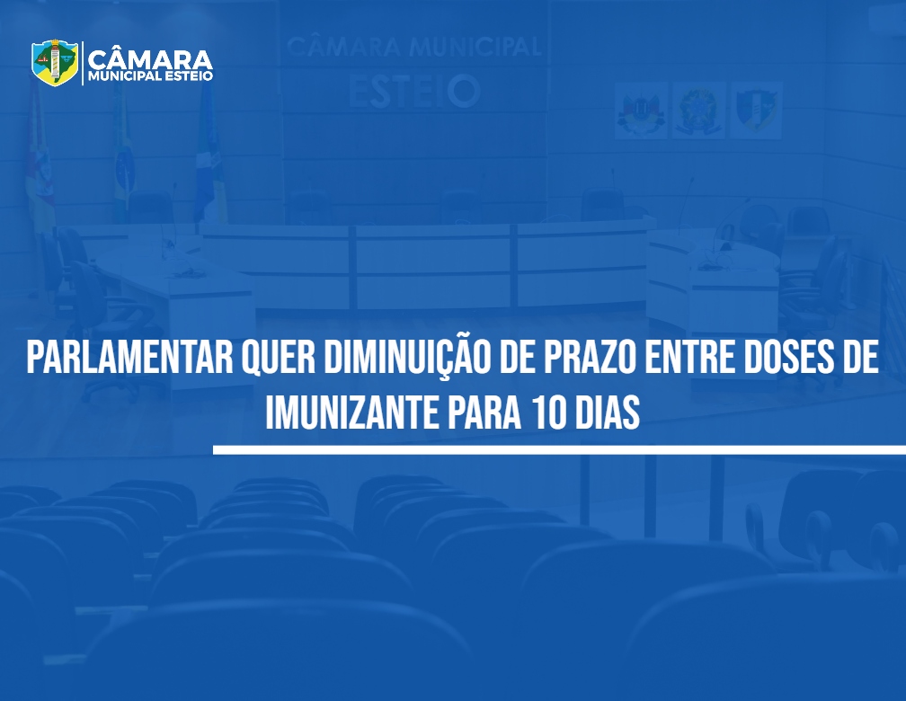 Vereador cobra antecipação de 2ª dose de vacina contra covid