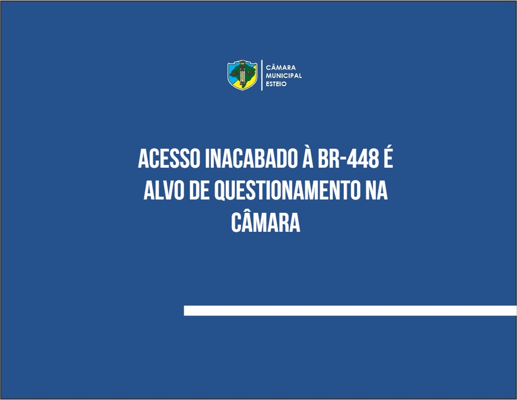 Vereador cobra explicações sobre viaduto inacabado na BR-448