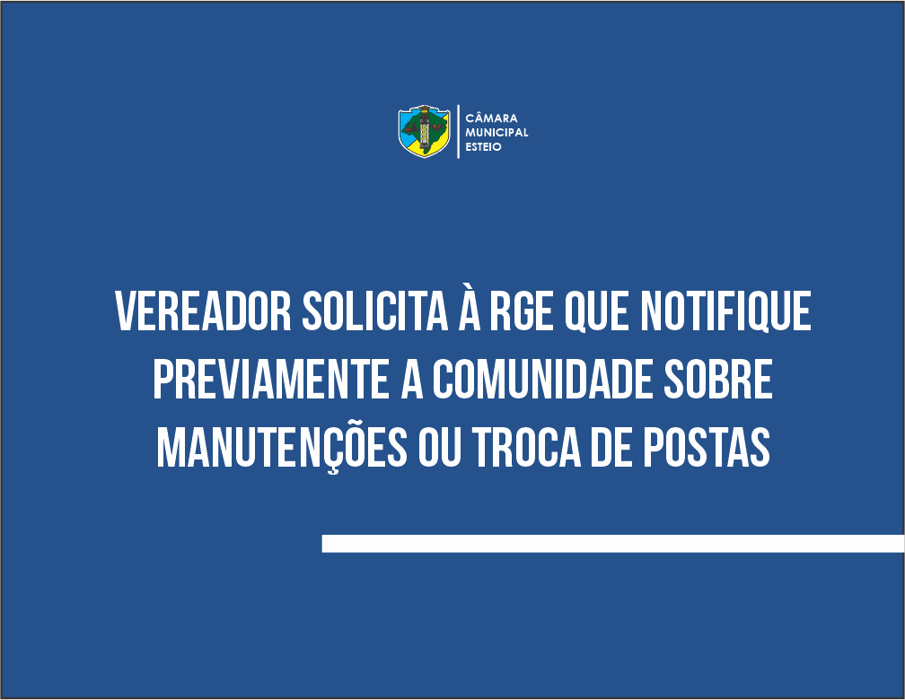 Vereador solicita à RGE que notifique a comunidade sobre manutenções ou troca de postes