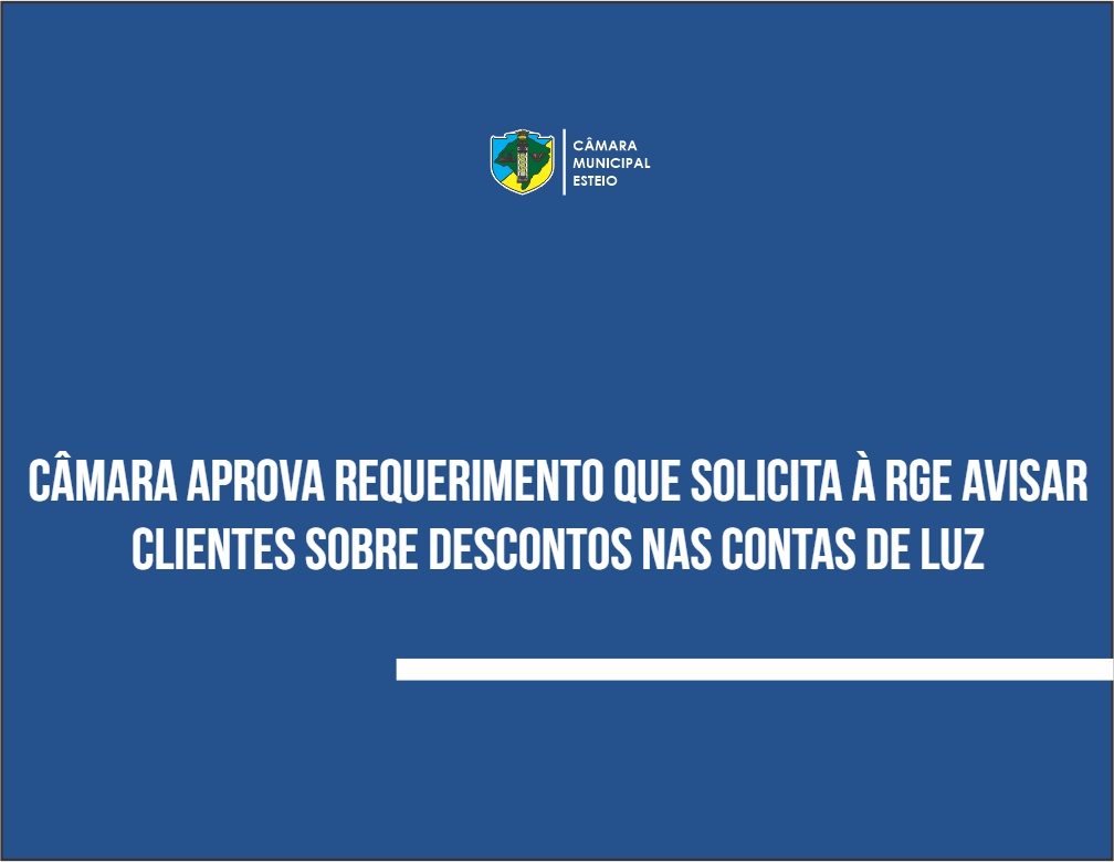 Vereador solicita que RGE avise clientes sobre desconto em conta de luz