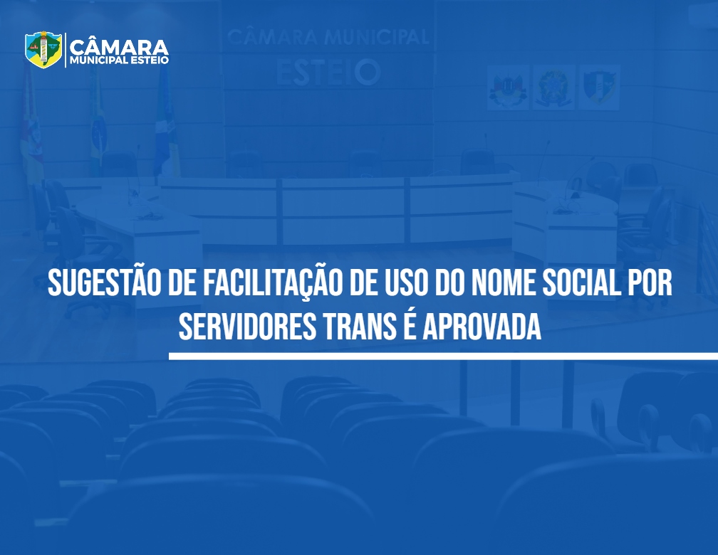 Vereador sugere uso de nome social para servidores trans