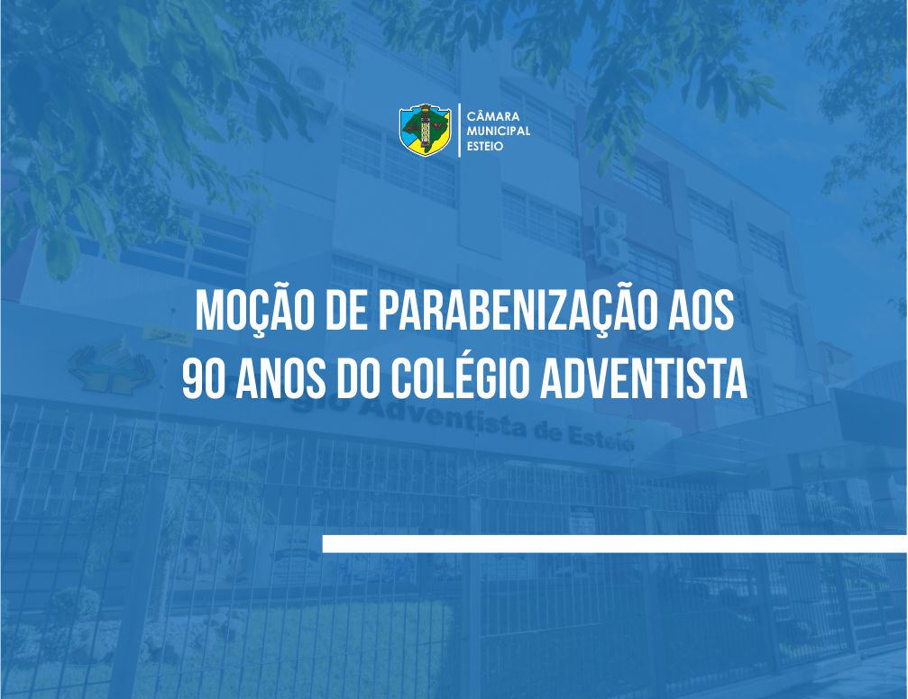 Vereadores aprovam homenagem aos 90 anos do Colégio Adventista